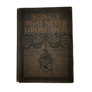 Songs That Never Grow Old Book Antique Vintage Music Patriotic Ephemera History